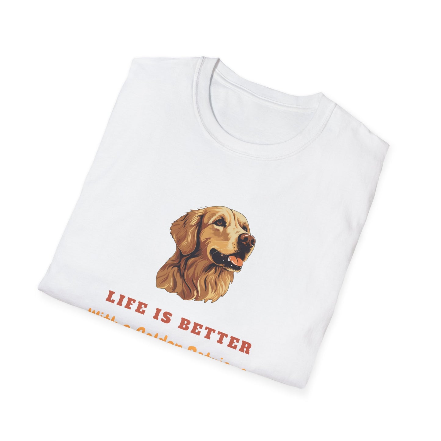 Life Is Better With a Golden Retriever Unisex T-Shirt